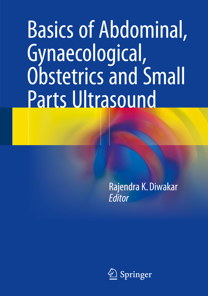 Diwakar, Rajendra K. - Basics of Abdominal, Gynaecological, Obstetrics and Small Parts Ultrasound, e-bok