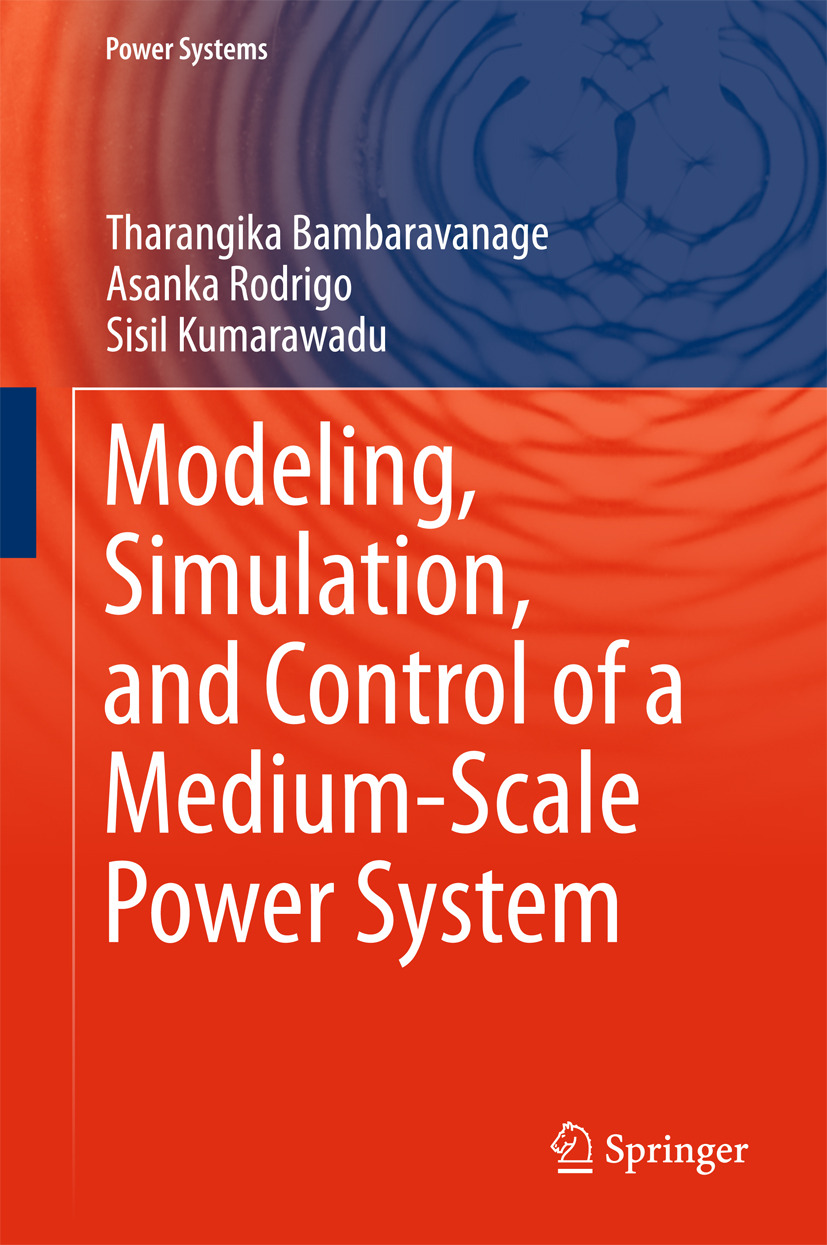 Bambaravanage, Tharangika - Modeling, Simulation, and Control of a Medium-Scale Power System, e-kirja