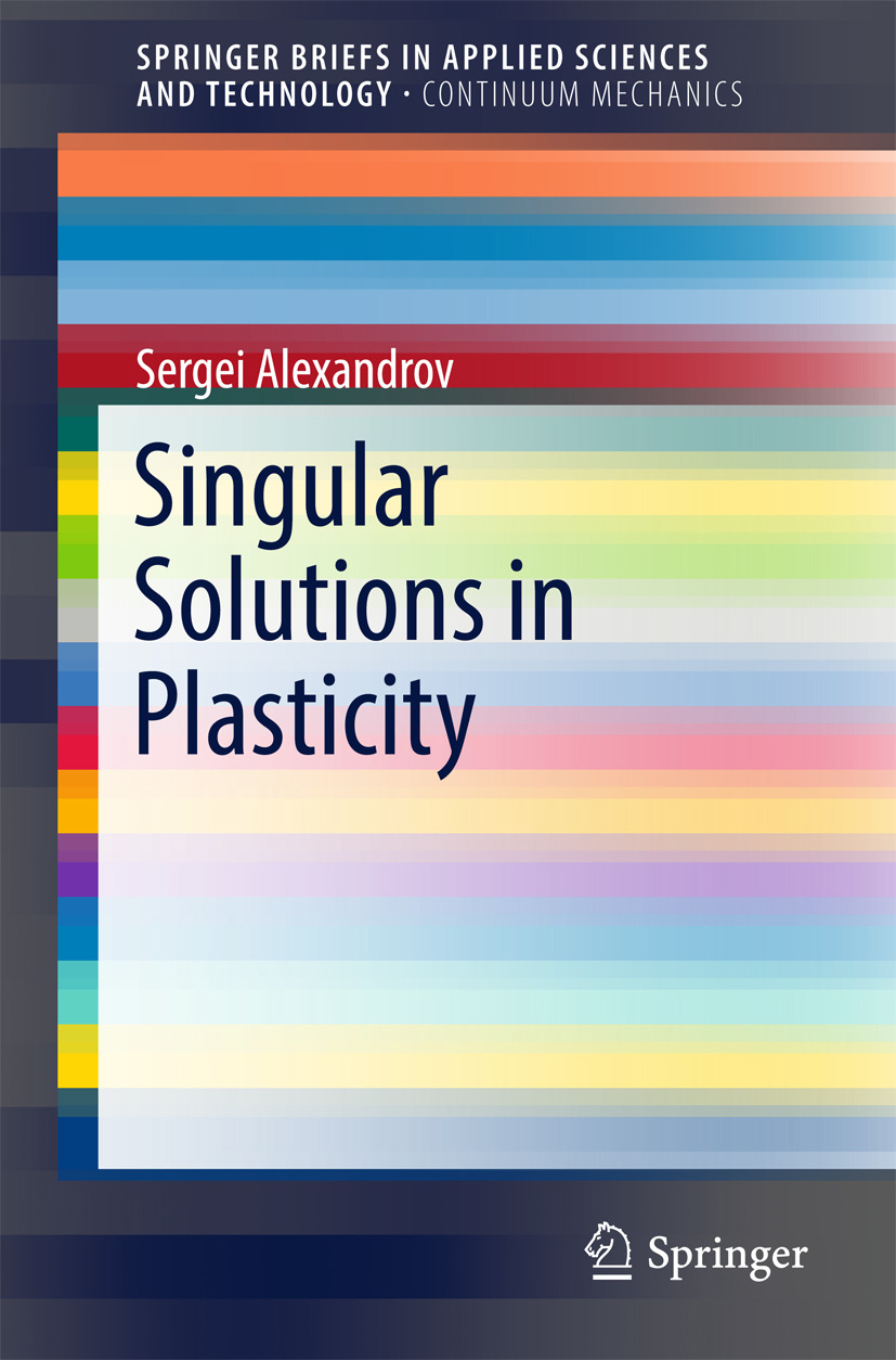 Alexandrov, Sergei - Singular Solutions in Plasticity, ebook