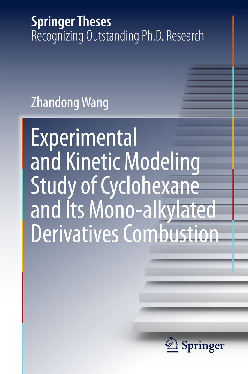 Wang, Zhandong - Experimental and Kinetic Modeling Study of Cyclohexane and Its Mono-alkylated Derivatives Combustion, ebook