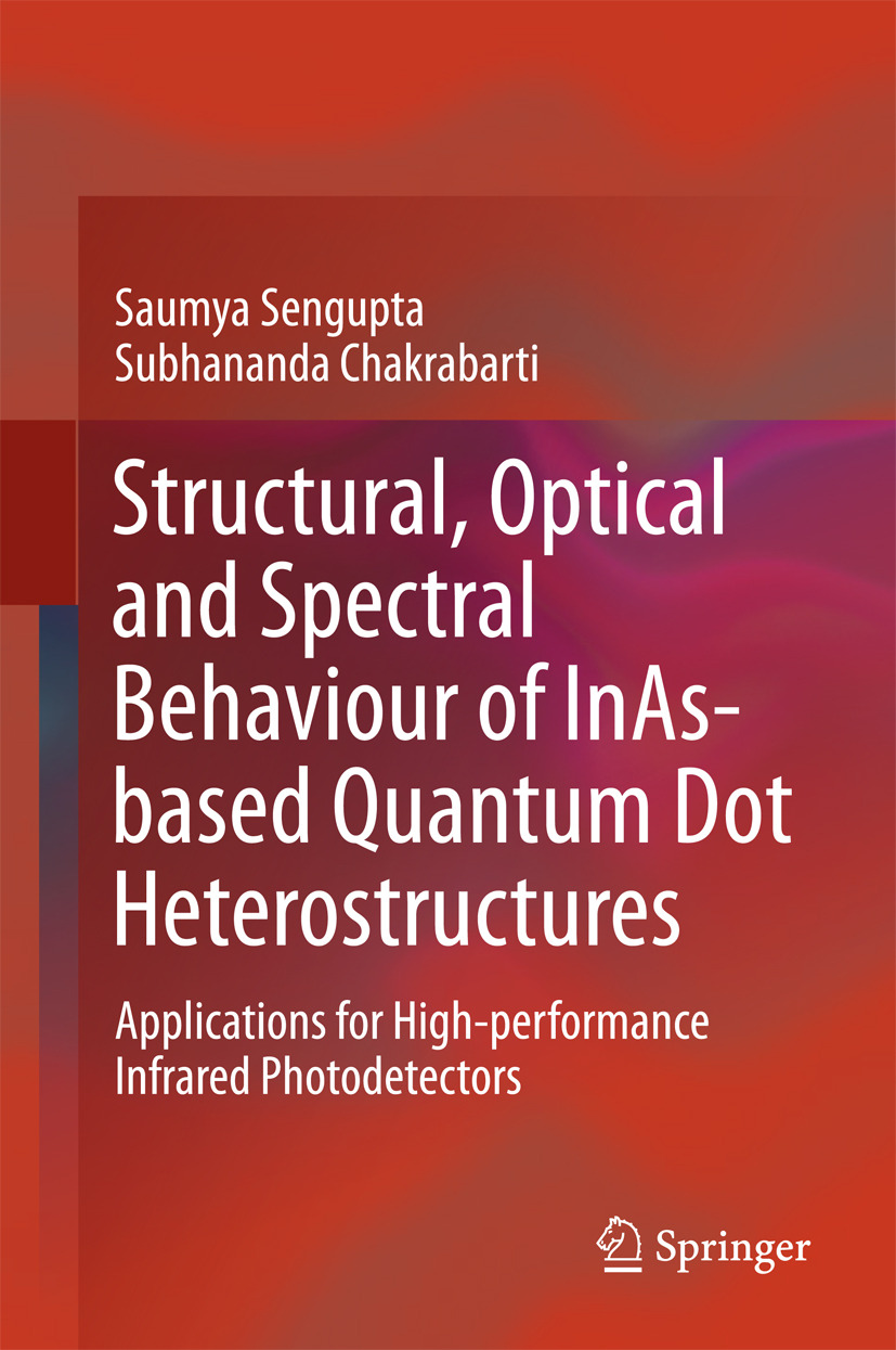 Chakrabarti, Subhananda - Structural, Optical and Spectral Behaviour of InAs-based Quantum Dot Heterostructures, e-bok