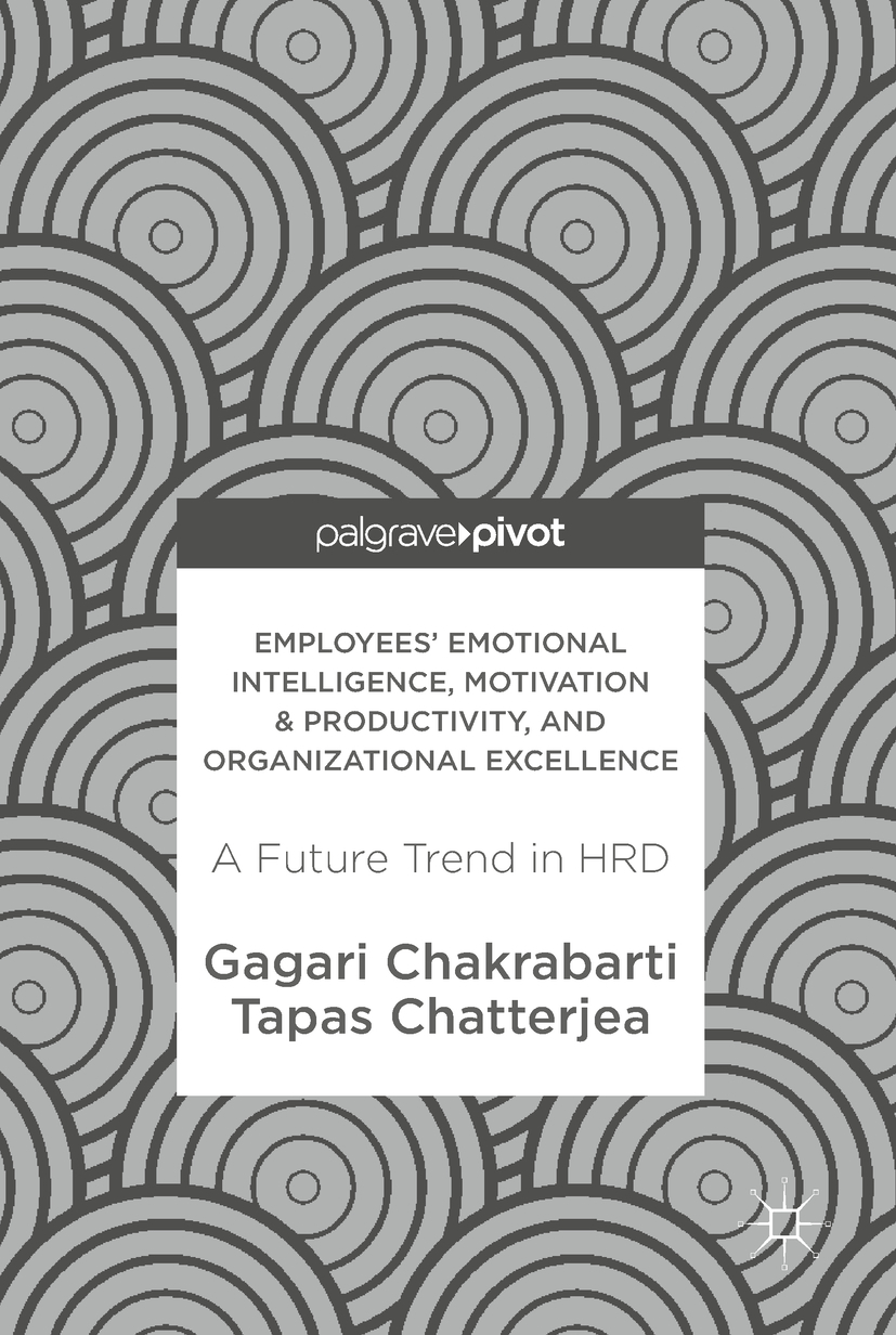 Chakrabarti, Gagari - Employees' Emotional Intelligence, Motivation &amp; Productivity, and Organizational Excellence, ebook