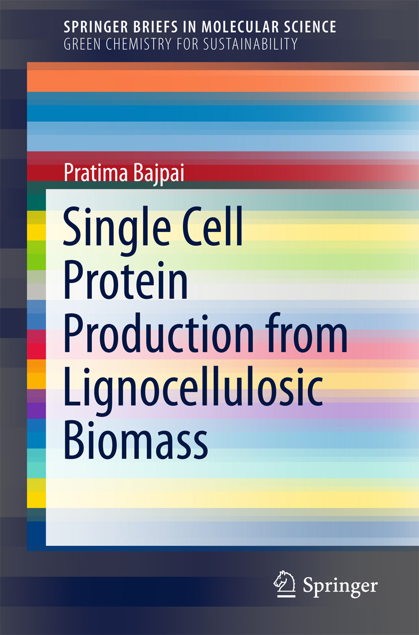 Bajpai, Pratima - Single Cell Protein Production from Lignocellulosic Biomass, e-kirja