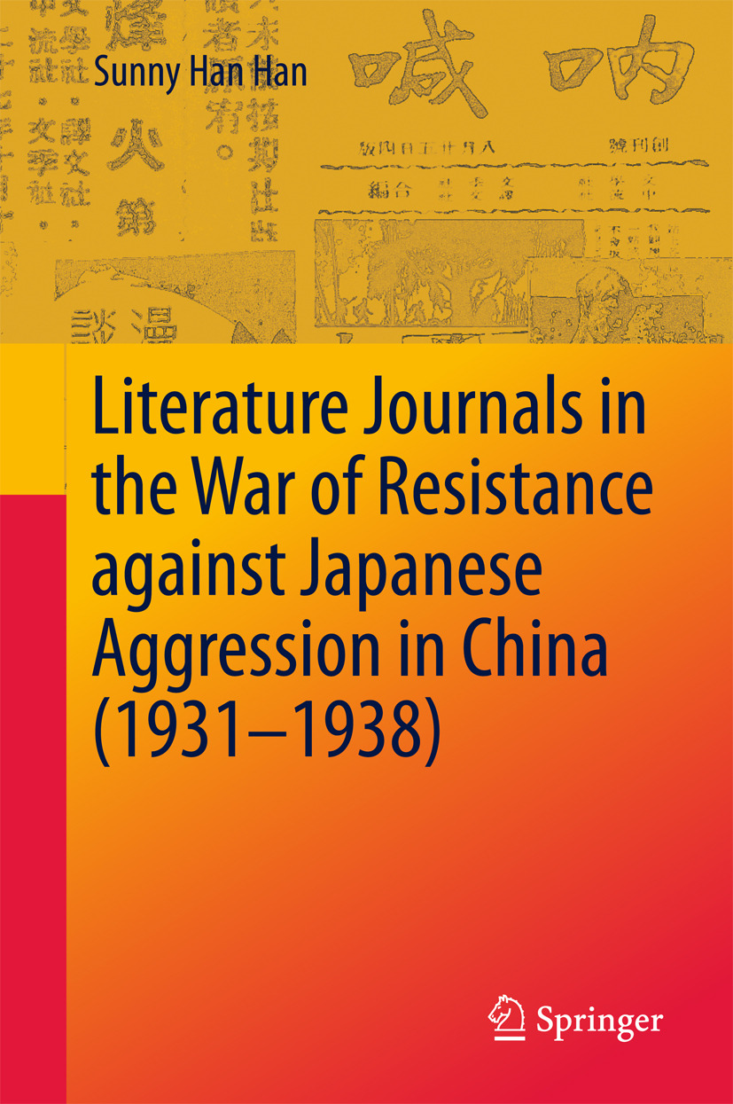 Han, Sunny Han - Literature Journals in the War of Resistance against Japanese Aggression in China (1931-1938), ebook