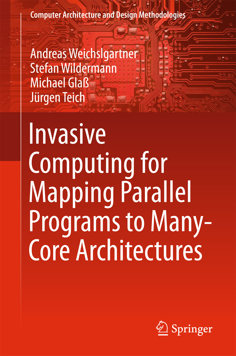 Glaß, Michael - Invasive Computing for Mapping Parallel Programs to Many-Core Architectures, ebook
