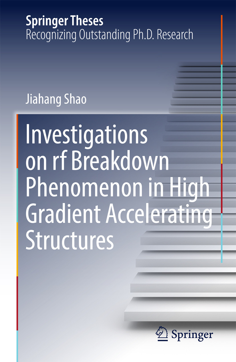 Shao, Jiahang - Investigations on rf breakdown phenomenon in high gradient accelerating structures, ebook