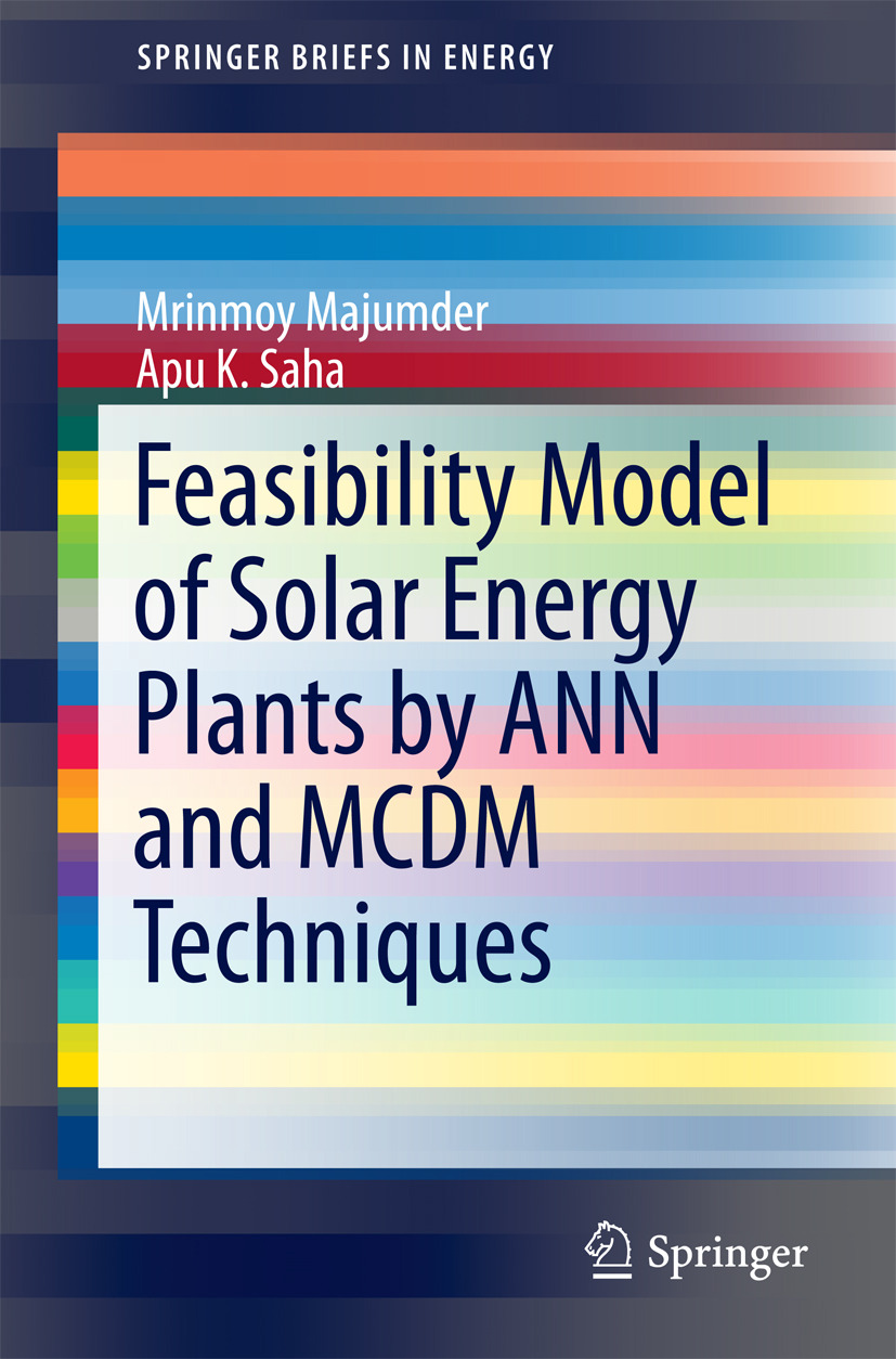 Majumder, Mrinmoy - Feasibility Model of Solar Energy Plants by ANN and MCDM Techniques, e-bok