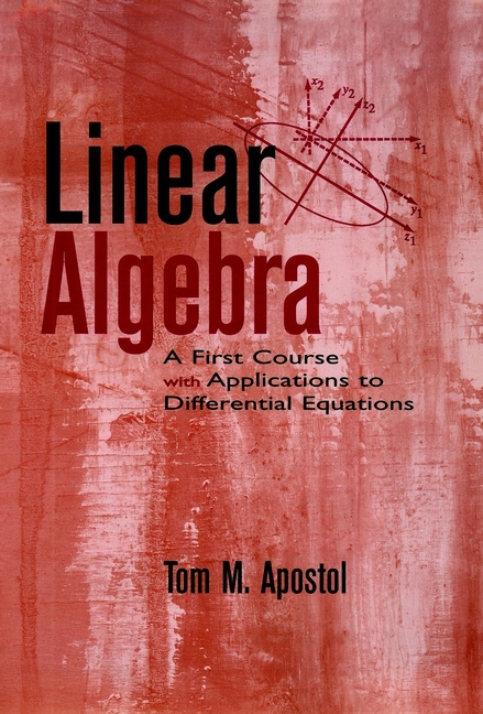 Apostol, Tom M. - Linear Algebra: A First Course with Applications to Differential Equations, e-bok