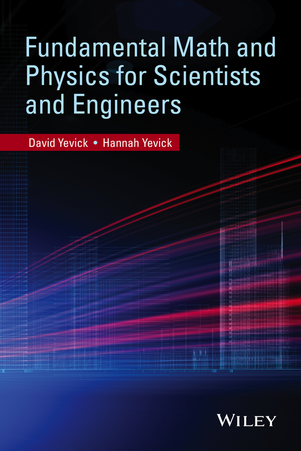 Yevick, David - Fundamental Math and Physics for Scientists and Engineers, ebook