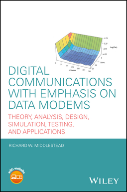 Middlestead, Richard W. - Digital Communications with Emphasis on Data Modems: Theory, Analysis, Design, Simulation, Testing, and Applications, e-kirja