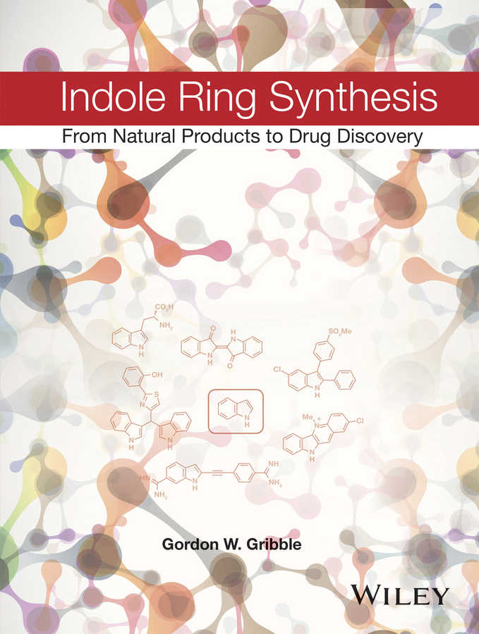 Gribble, Gordon W. - Indole Ring Synthesis: From Natural Products to Drug Discovery, ebook