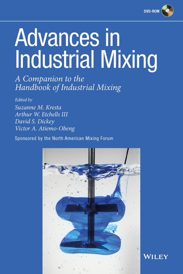 Atiemo-Obeng, Victor A. - Advances in Industrial Mixing: A Companion to the Handbook of Industrial Mixing, ebook