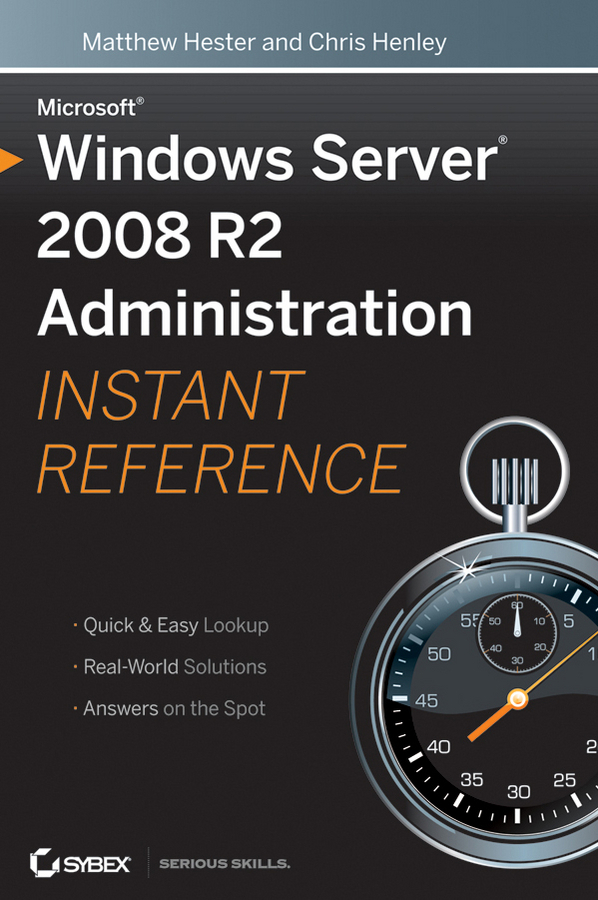 Hester, Matthew - Microsoft Windows Server 2008 R2 Administration Instant Reference, e-bok