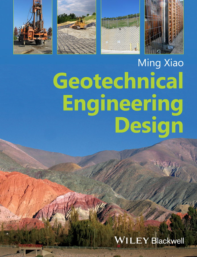 Xiao, Ming - Geotechnical Engineering Design, e-kirja