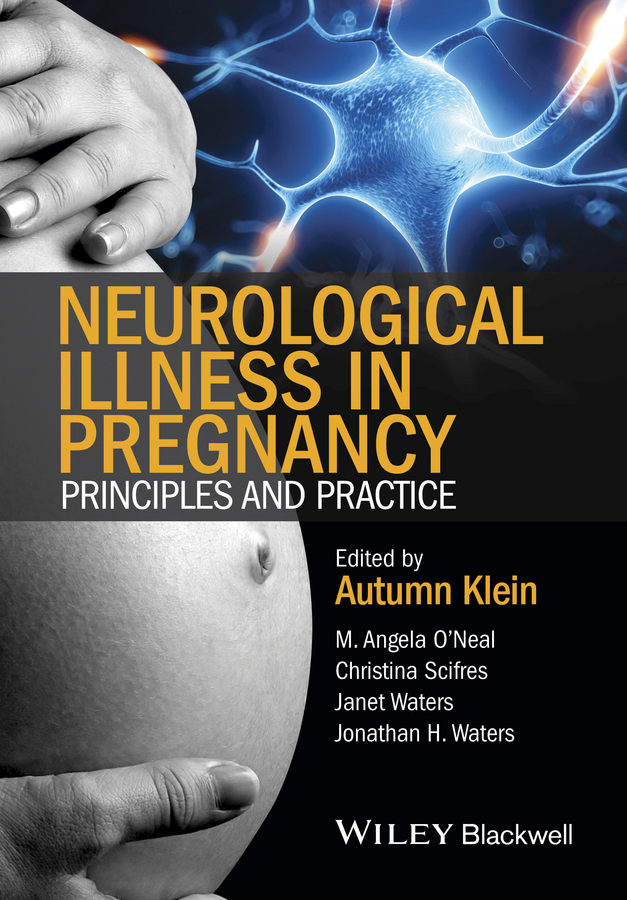 Klein, Autumn - Neurological Illness in Pregnancy: Principles and Practice, e-bok