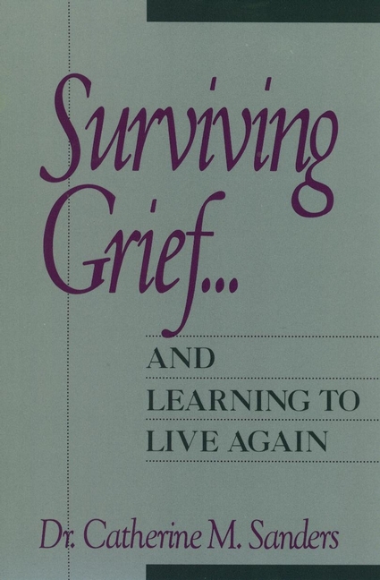 Sanders, Catherine M. - Surviving Grief ... and Learning to Live Again, ebook