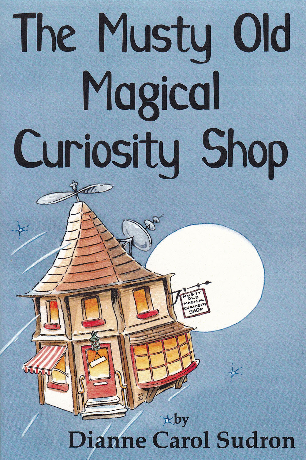 Sudron, Dianne Carol - The Musty Old Magical Curiosity Shop, e-bok