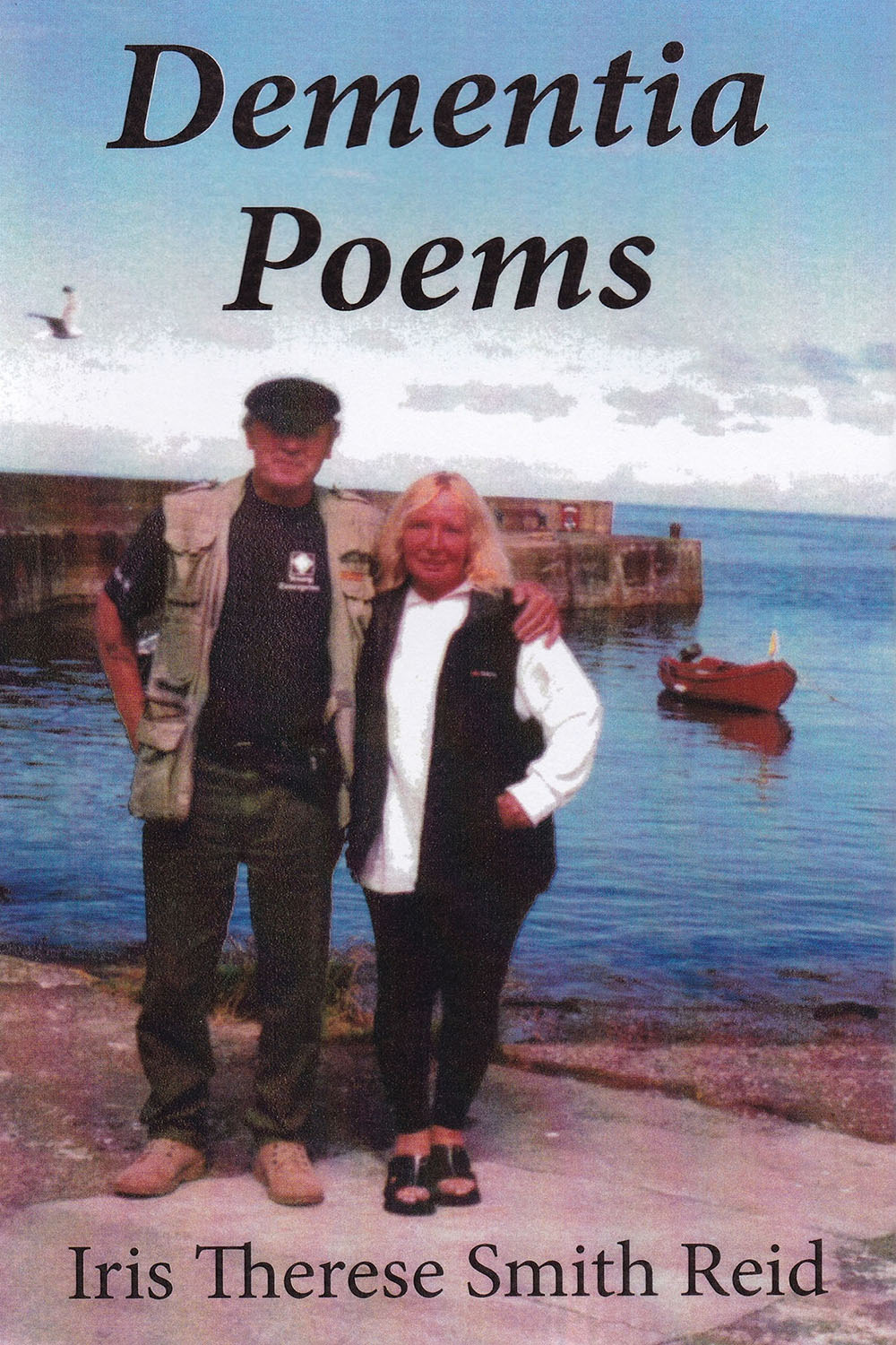 Reid, Iris Therese Smith - Dementia Poems, e-kirja