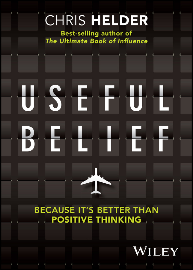 Helder, Chris - Useful Belief: Because It's Better Than Positive Thinking, ebook
