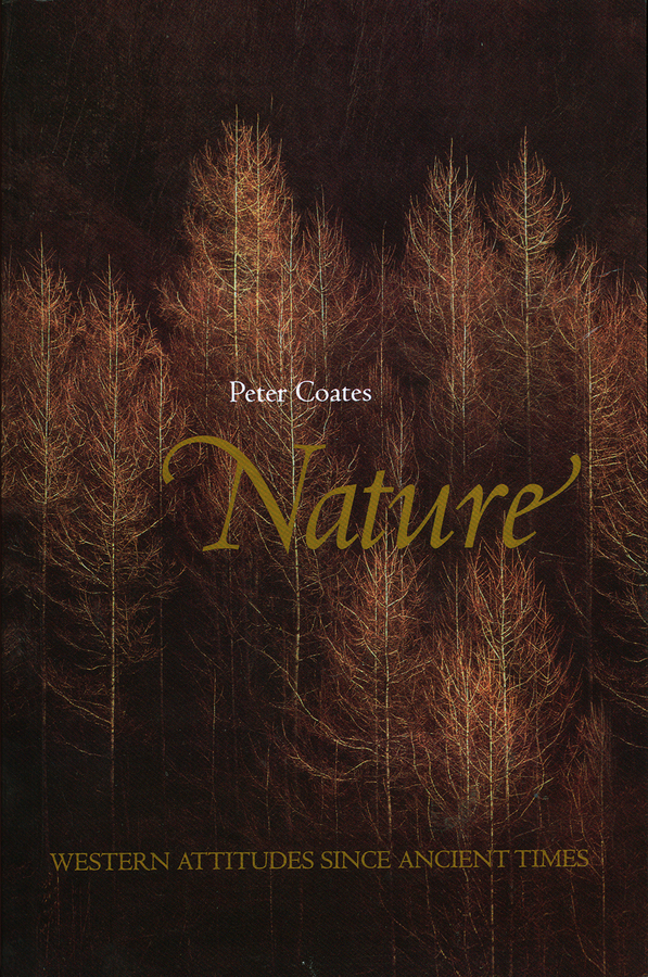 Coates, Peter - Nature: Western Attitudes Since Ancient Times, ebook