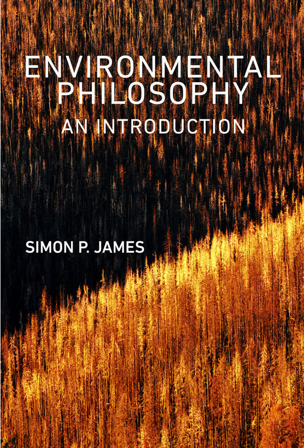 James, Simon P. - Environmental Philosophy: An Introduction, ebook