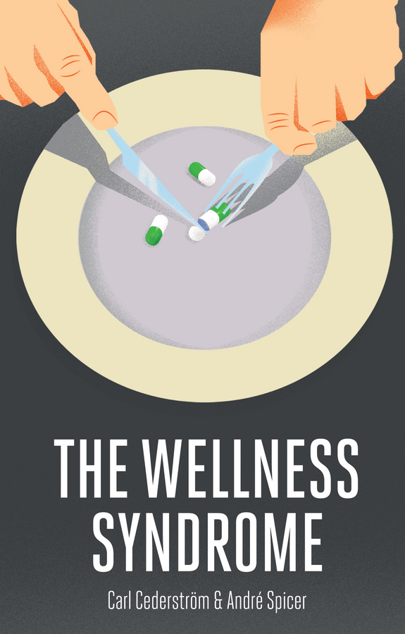 Cederström, Carl - The Wellness Syndrome, ebook