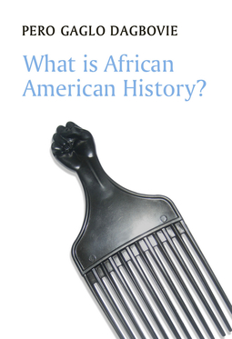 Dagbovie, Pero Gaglo - What is African American History?, e-bok
