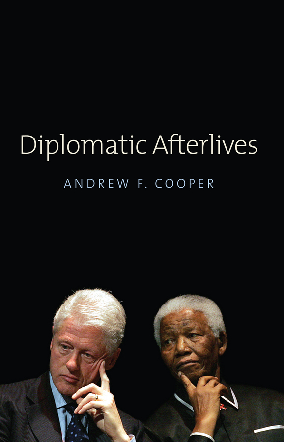 Cooper, Andrew F. - Diplomatic Afterlives, ebook