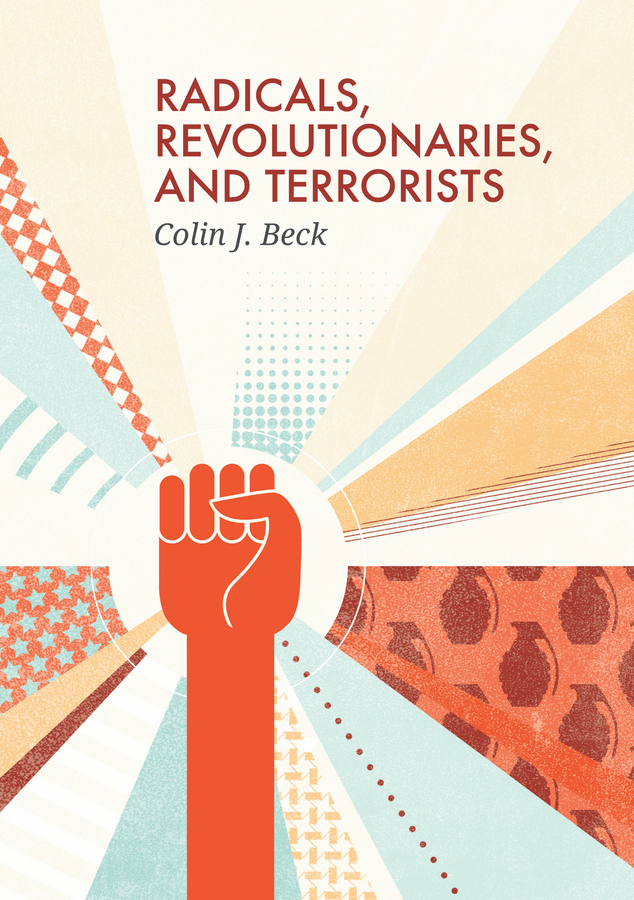 Beck, Colin J. - Radicals, Revolutionaries, and Terrorists, e-kirja