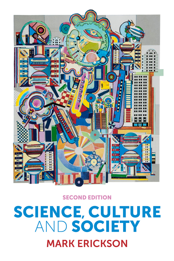 Erickson, Mark - Science, Culture and Society: Understanding Science in the 21st Century, e-kirja
