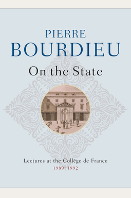Bourdieu, Pierre - On the State: Lectures at the Collège de France, 1989 - 1992, ebook
