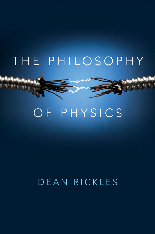 Rickles, Dean - The Philosophy of Physics, ebook