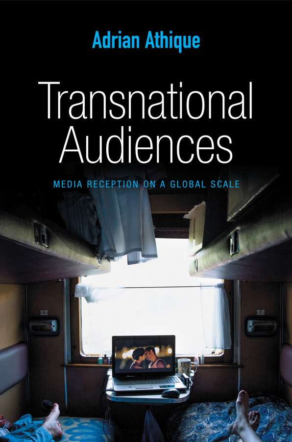 Athique, Adrian - Transnational Audiences: Media Reception on a Global Scale, ebook