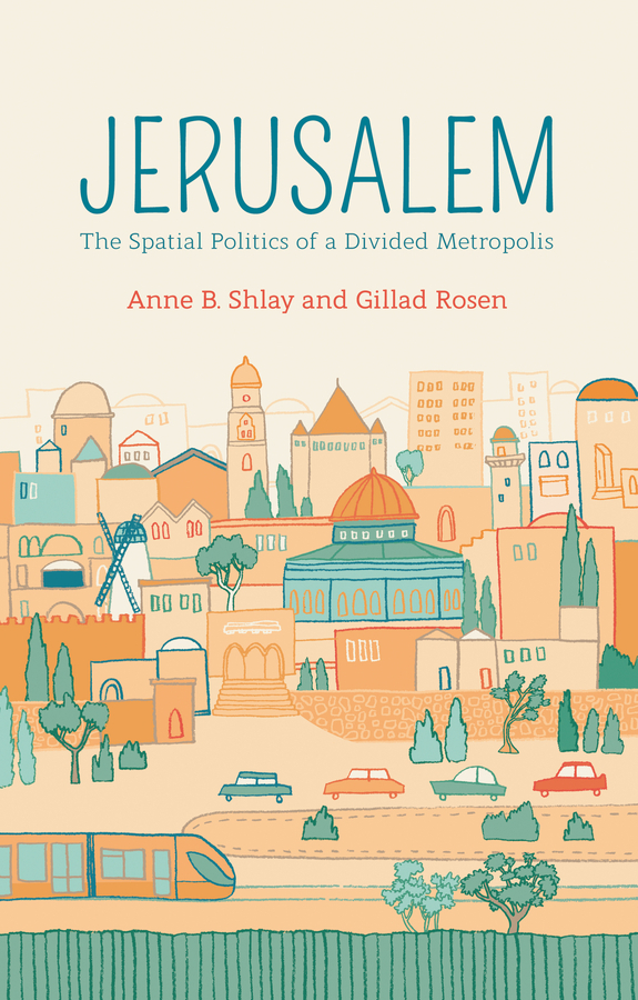 Rosen, Gillad - Jerusalem: The Spatial Politics of a Divided Metropolis, e-kirja