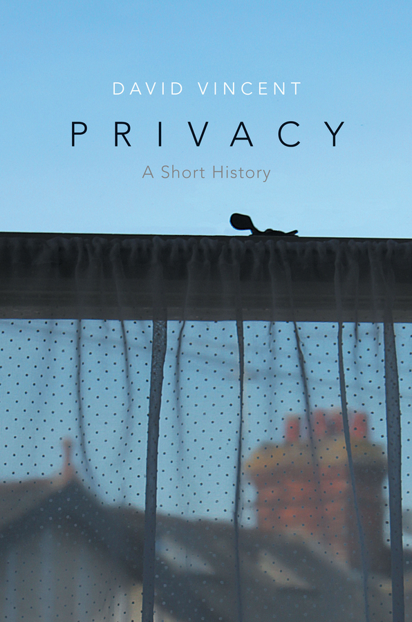 Vincent, David - Privacy: A Short History, e-bok
