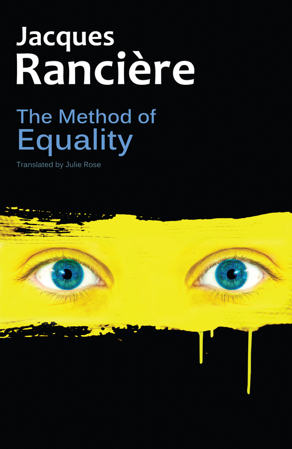 Rancière, Jacques - The Method of Equality: Interviews with Laurent Jeanpierre and Dork Zabunyan, ebook