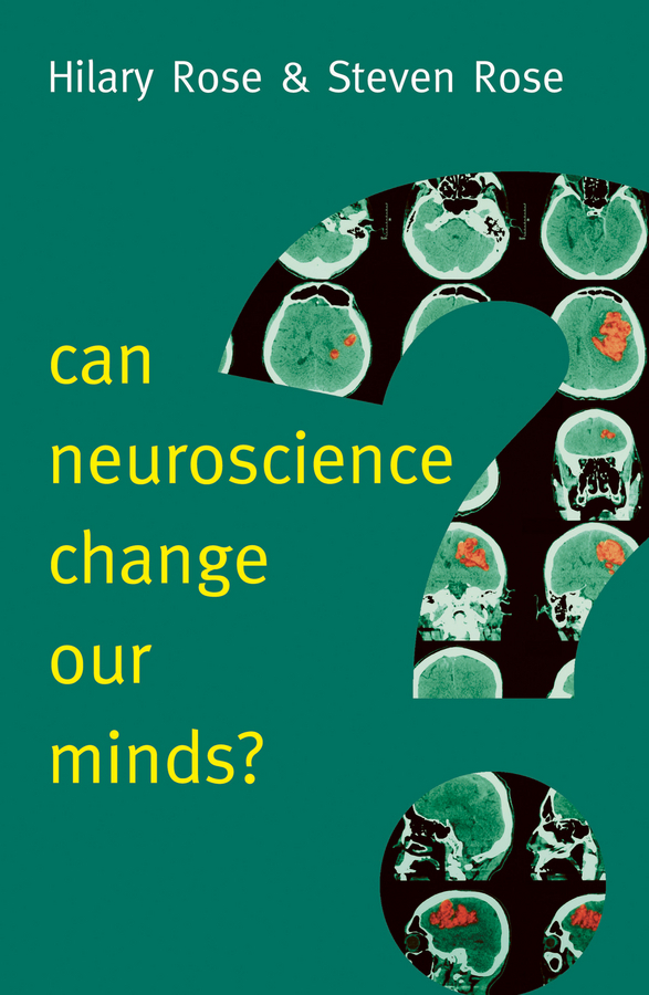 Rose, Hilary - Can Neuroscience Change Our Minds?, e-kirja