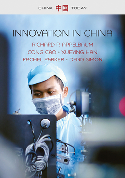 Appelbaum, Richard P. - Innovation in China: Challenging the Global Science and Technology System, ebook
