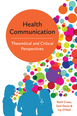 Cross, Ruth - Health Communication: Theoretical and Critical Perspectives, e-bok