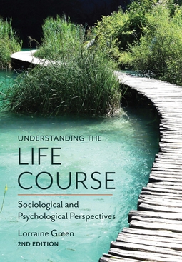 Green, Lorraine - Understanding the Life Course: Sociological and Psychological Perspectives, e-bok