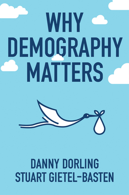 Dorling, Danny - Why Demography Matters, ebook