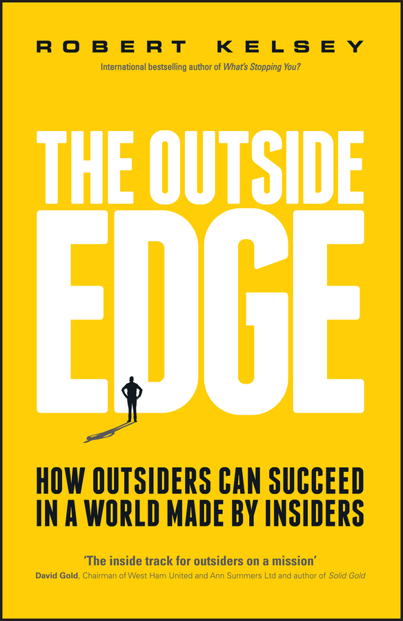 Kelsey, Robert - The Outside Edge: How Outsiders Can Succeed in a World Made by Insiders, ebook