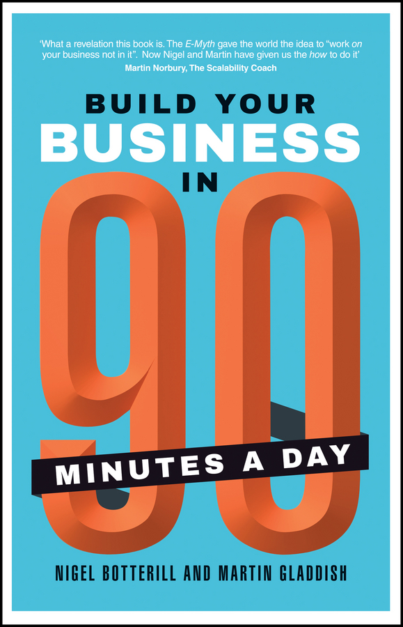Botterill, Nigel - Build Your Business In 90 Minutes A Day, ebook
