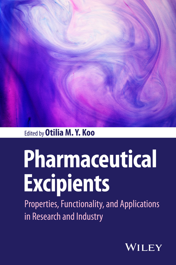 Koo, Otilia M. Y. - Pharmaceutical Excipients: Properties, Functionality, and Applications in Research and Industry, e-kirja
