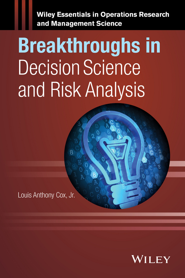 Cox, Louis Anthony - Breakthroughs in Decision Science and Risk Analysis, e-kirja