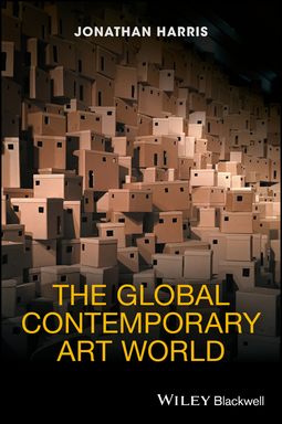Harris, Jonathan - The Global Contemporary Art World, e-kirja
