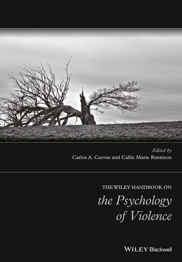 Cuevas, Carlos A. - The Wiley Handbook on the Psychology of Violence, e-kirja