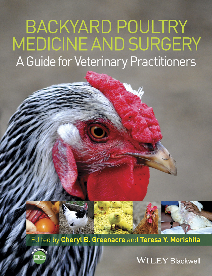 Greenacre, Cheryl B. - Backyard Poultry Medicine and Surgery: A Guide for Veterinary Practitioners, ebook