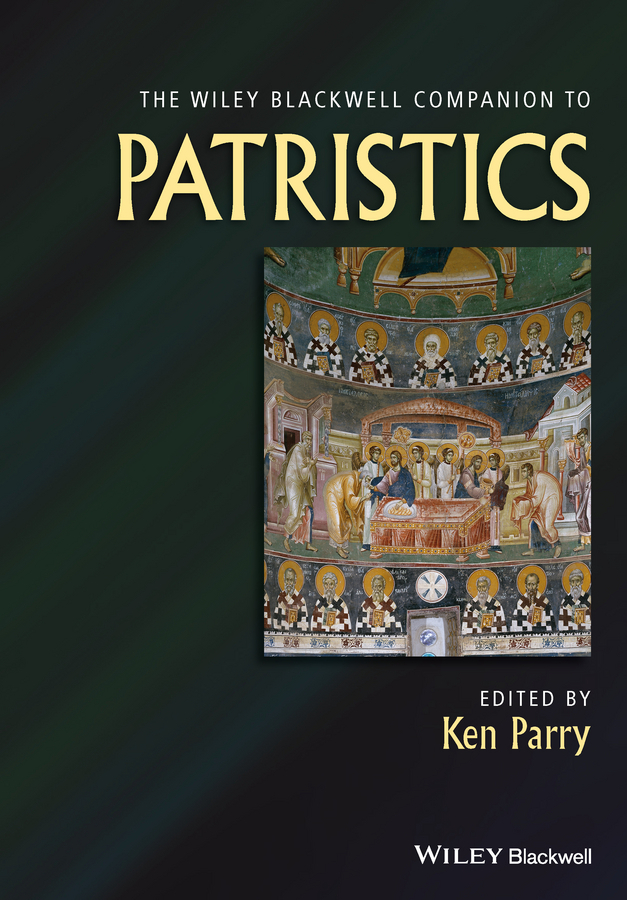 Parry, Ken - The Wiley Blackwell Companion to Patristics, e-kirja