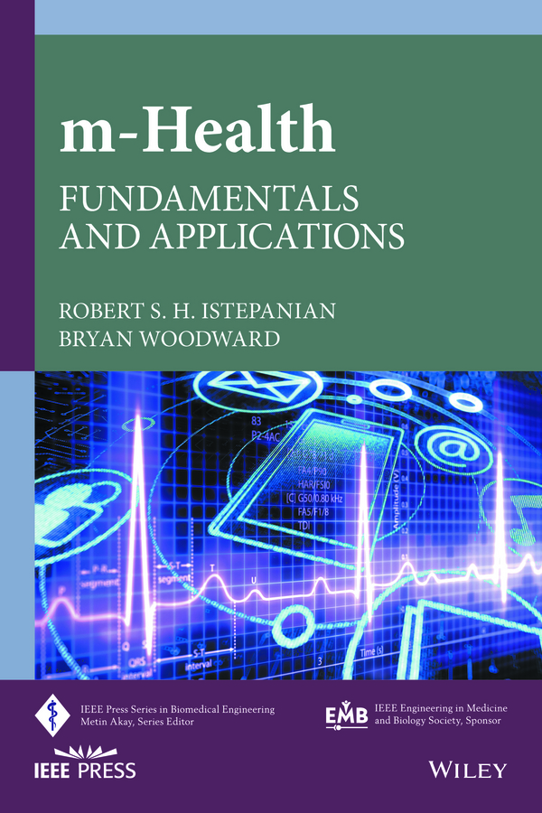 Istepanian, Robert S. H. - M-Health: Fundamentals and Applications, e-bok
